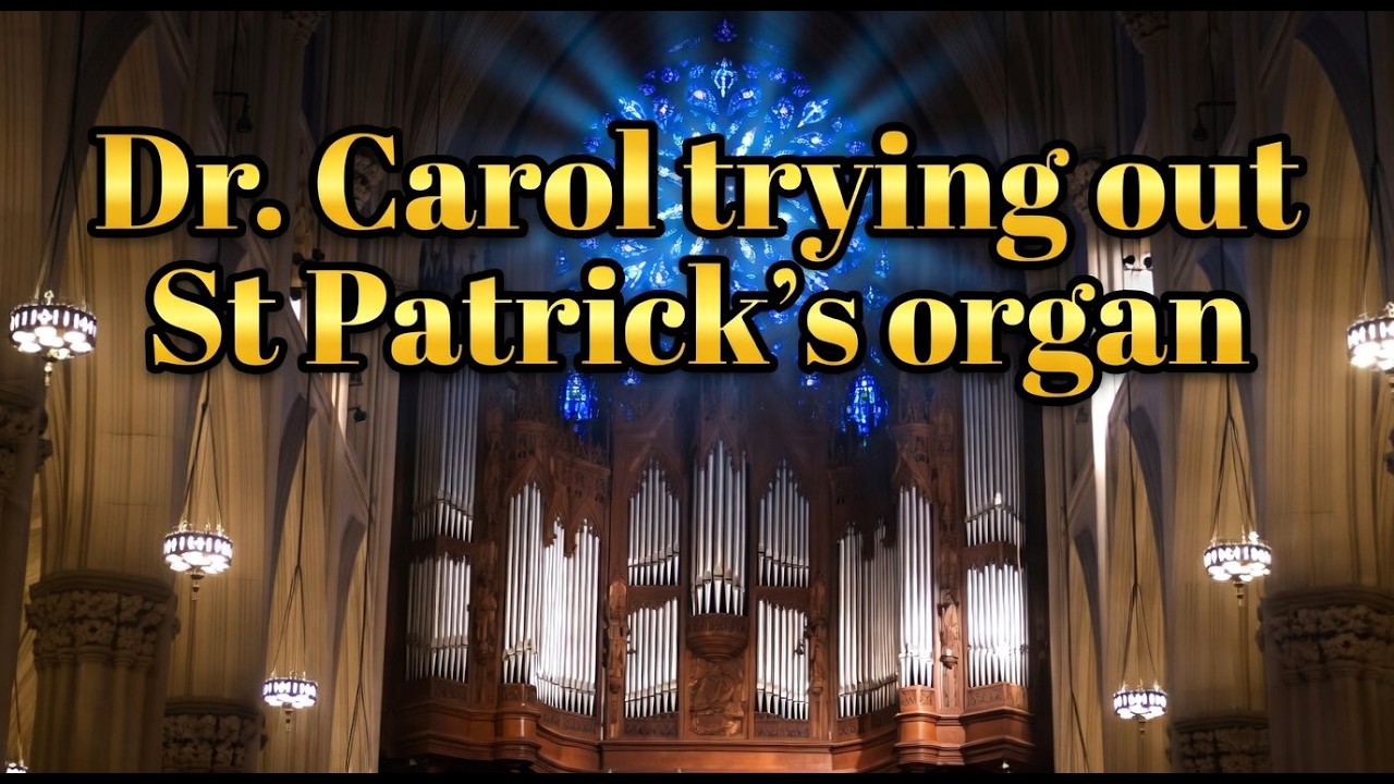 Dr  Carol plays William Tell St Pats Cathedral
