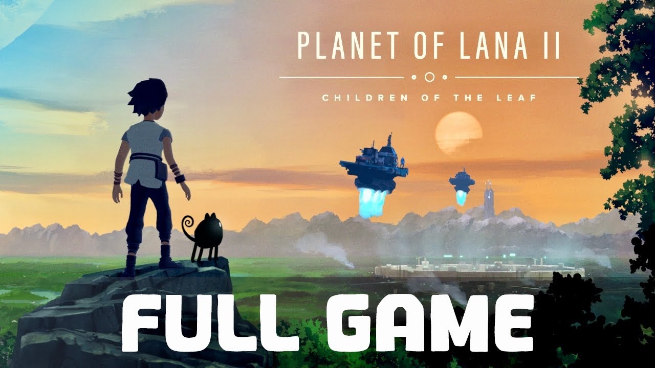 PLANET OF LANA 2: CHILDREN OF THE LEAF - Gameplay Walkthrough Full Game (No Commentary) PC