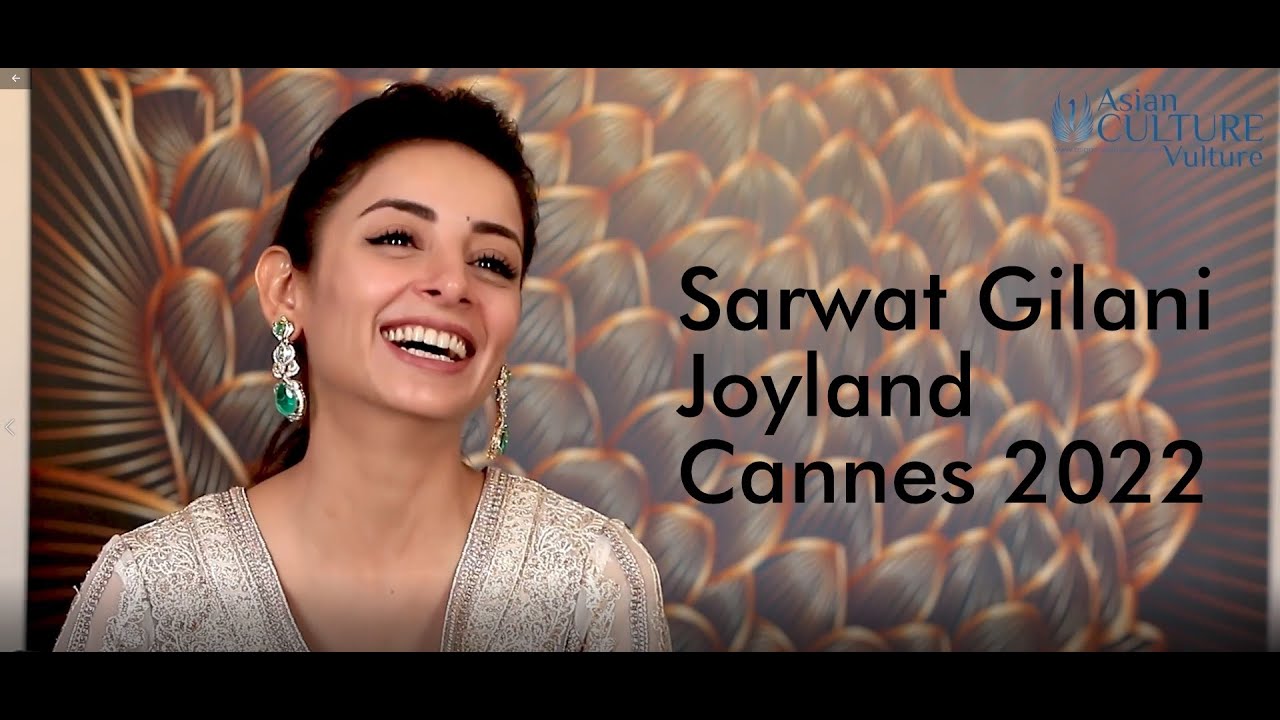 Sarwat Gilani on her role in Joyland - Cannes 2022 award-winning film