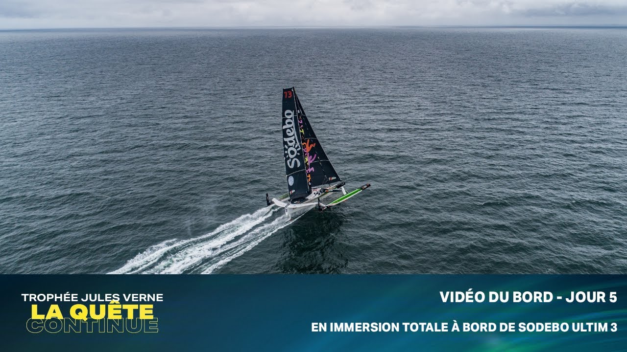 TROPH&Eacute;E JULES VERNE - J5 : En immersion totale &agrave; bord de Sodebo Ultim 3. 🚀