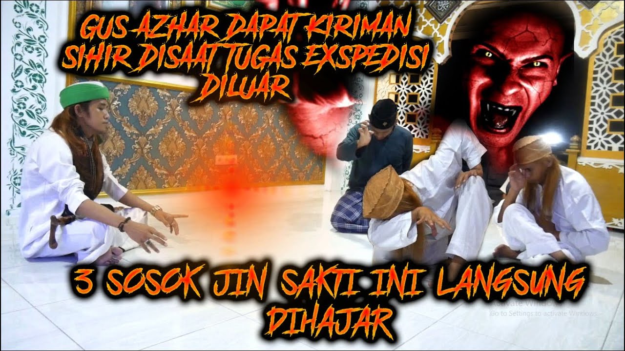 GUS AZHAR DAPAT KIRIMAN SIHIR DISAAT TUGAS EXSPEDISI DILUAR 3 SOSOK JIN SAKTI INI LANGSUNG DIHAJAR