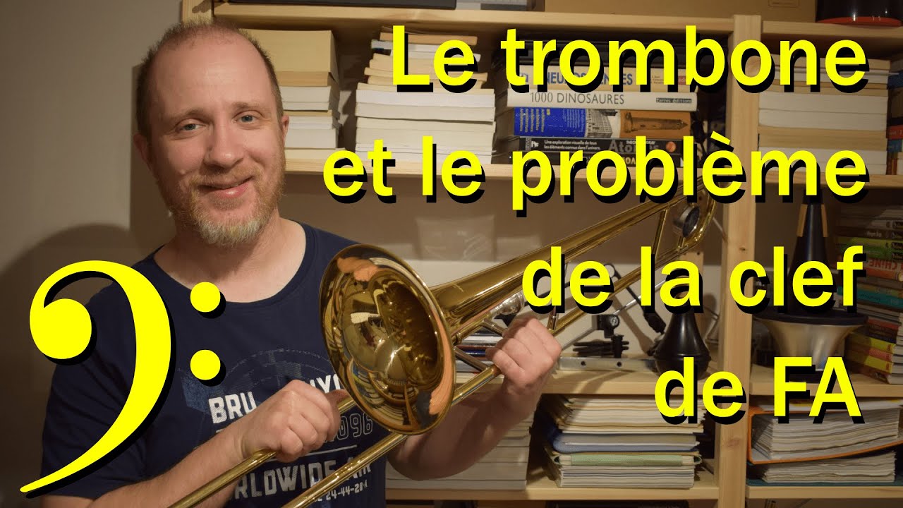 Le trombone et le problème de la clef de FA