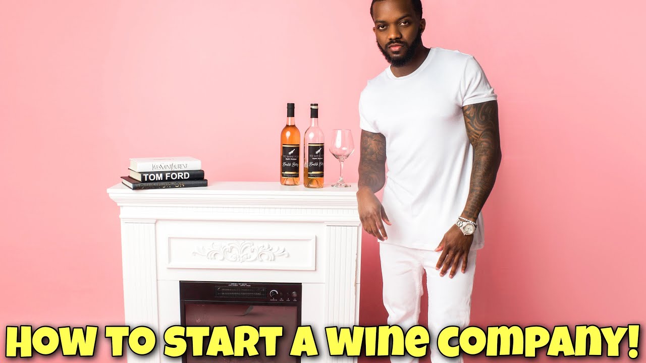 how to start a wine business in 2022!- Step By Step!