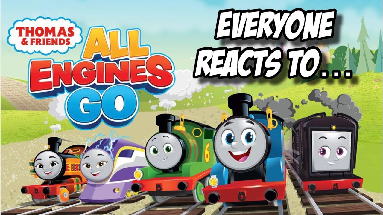 Everyone Reacts to Thomas & Friends: All Engines Go! (Thomas Reboot)