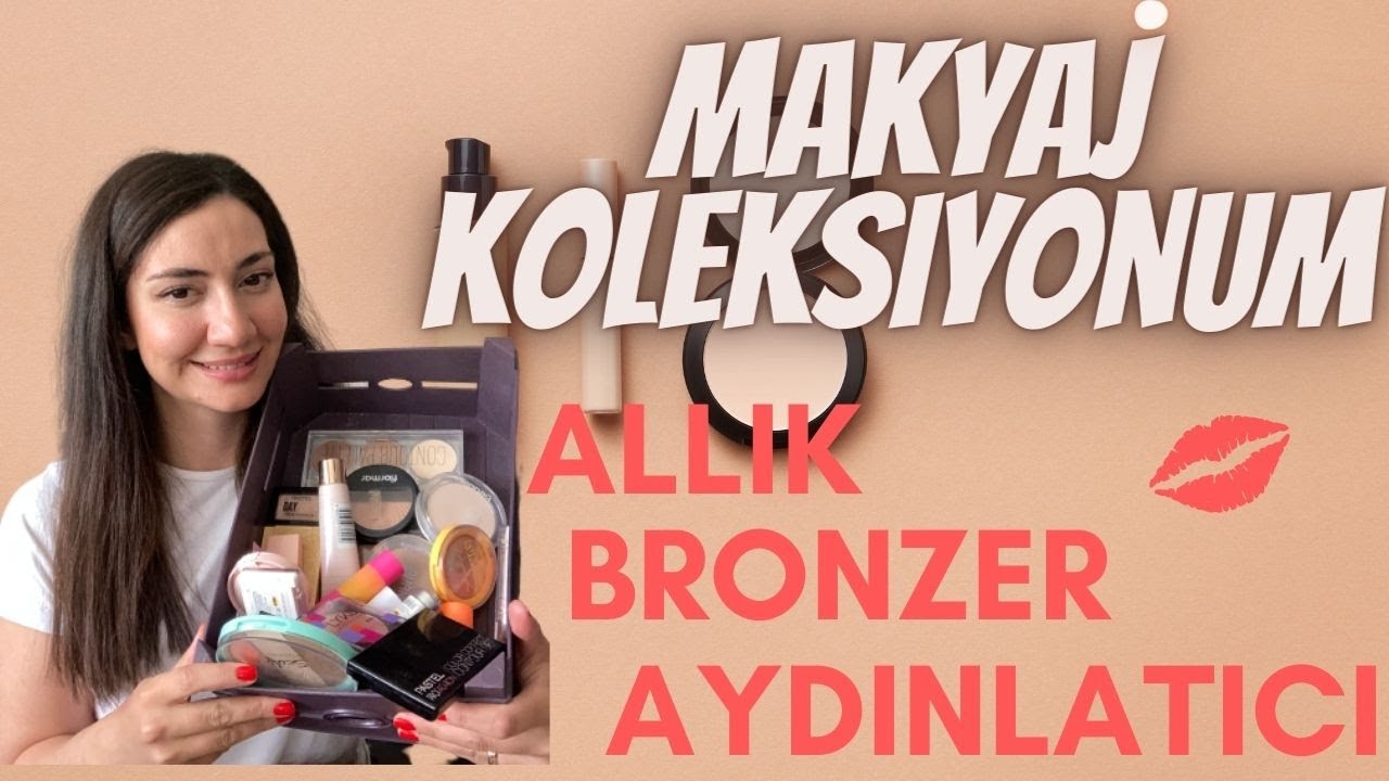 MAKYAJ KOLEKSİYONUM | Allık, Bronzer, Highlighter ve Tüm Yüz Paletlerim