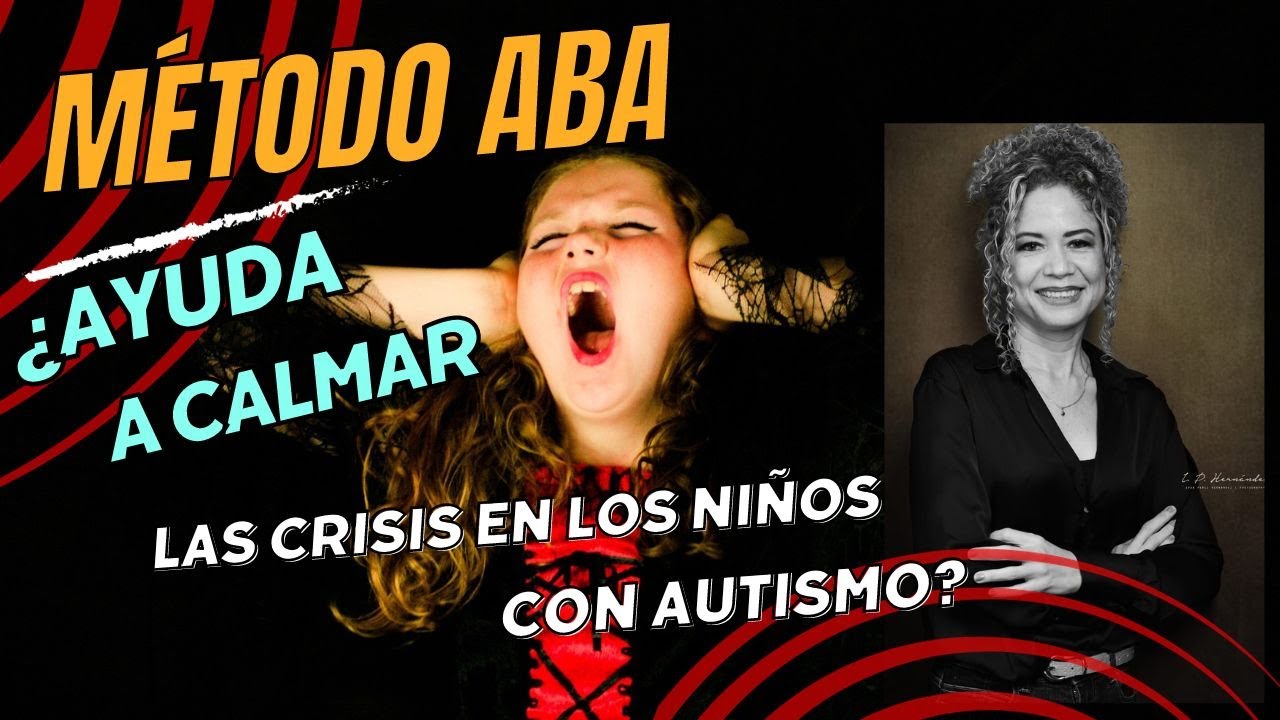 [Método ABA] ¿Ayuda a calmar las crisis en los niños con autismo?👌🤷