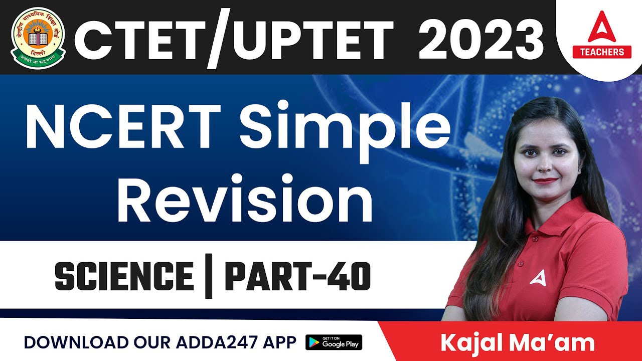 CTET/UPTET Classes 2023 | CTET Science Classes | NCERT Simple Revision #40