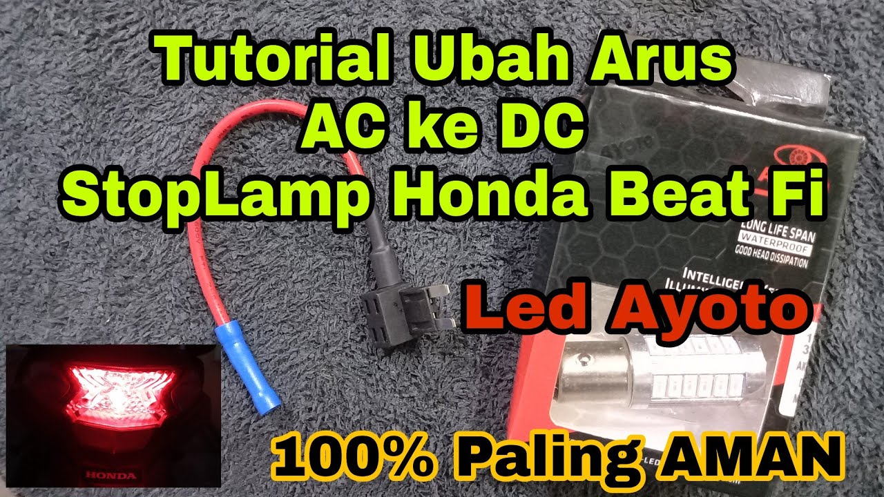 Led Ayoto Stoplamp dan Ubah Arus AC ke DC Lampu Rem Honda Beat Fi