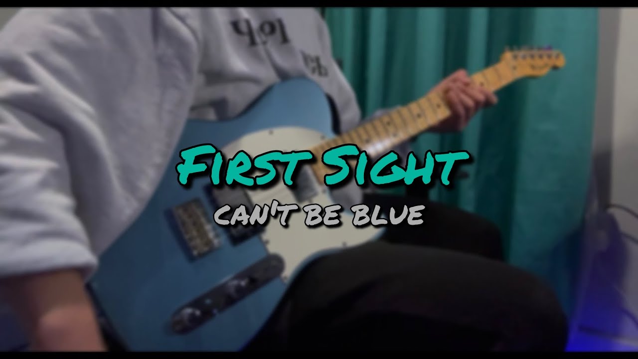 First Sight - can't be blue | Guitar Cover