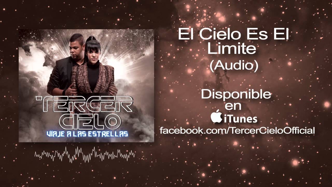 Tercer Cielo- El Cielo Es El Limite (Audio)