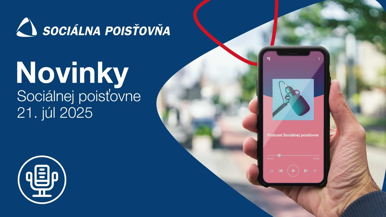 Novinky Sociálnej poisťovne, 21. júl 2025
