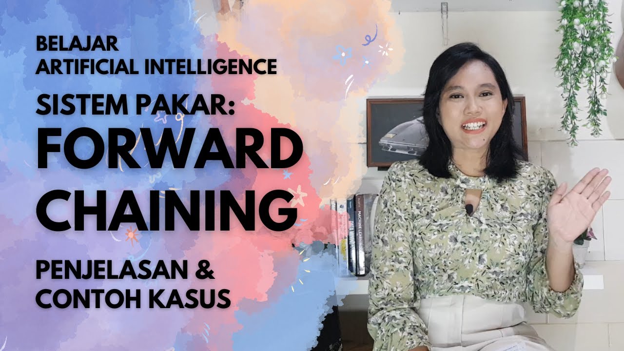 Forward Chaining /Forward Reasoning Sistem Pakar (Penjelasan Contoh Kasus) | Artificial Intelligence