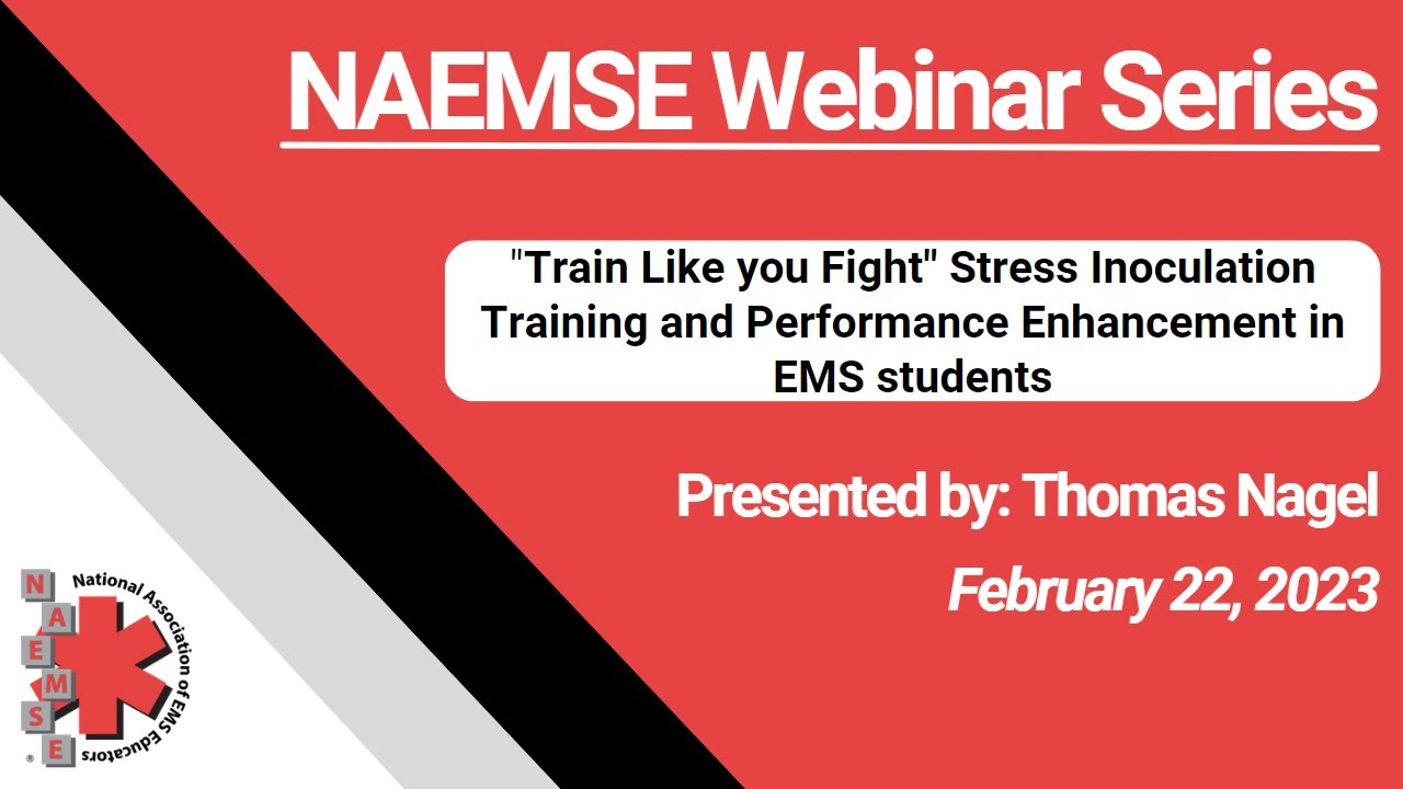 Train Like you Fight Stress Inoculation Training and Performance Enhancement in EMS students