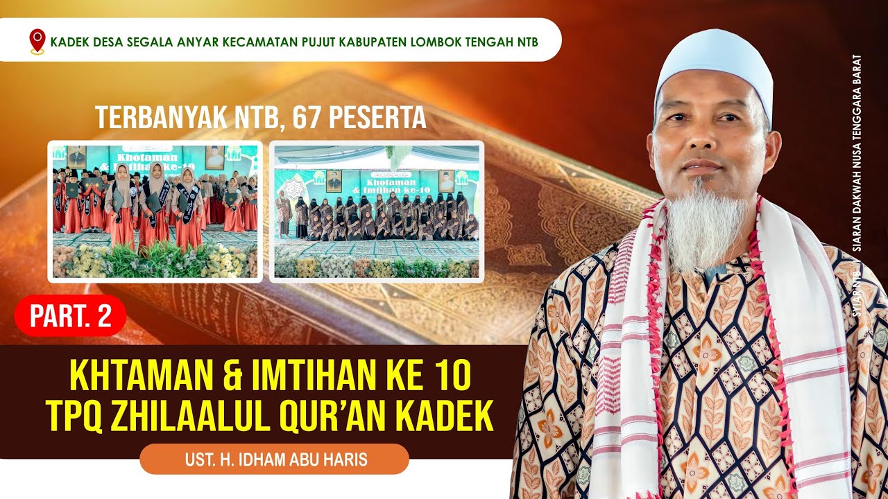 Part. 2  🔴 Khataman & Imtihan Ke-10 TPQ Zhilaalul Qur'an Kadek Pujut Lombok Tengah NTB