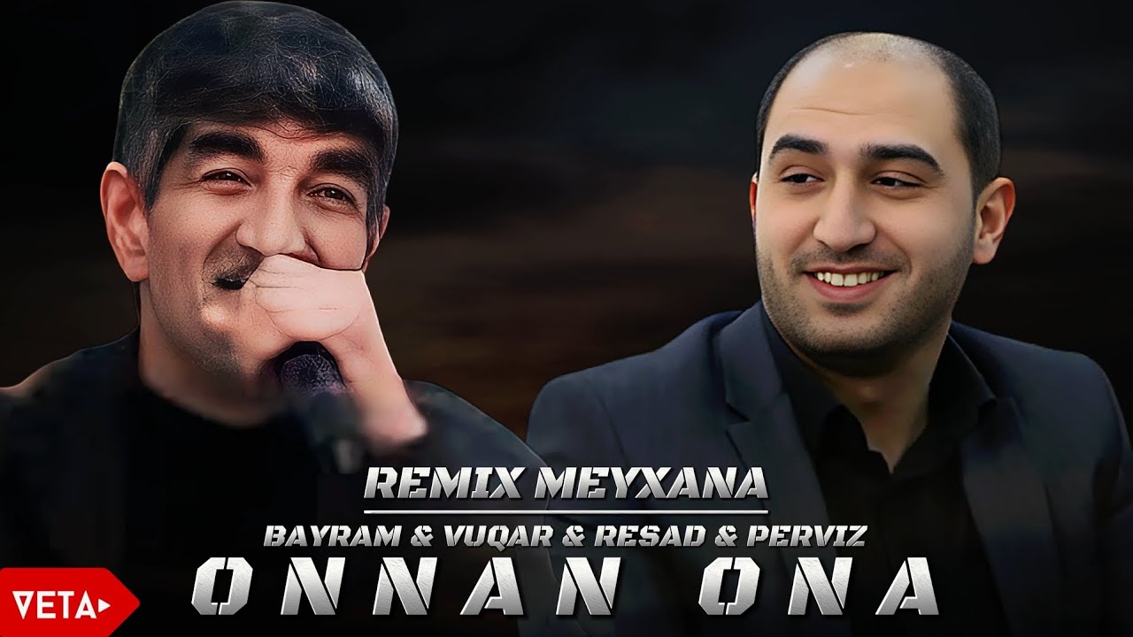 Bayram & Vuqar & Resad & Perviz - Onnan Ona | 2025 Yeni Trend Remix Meyxana 
