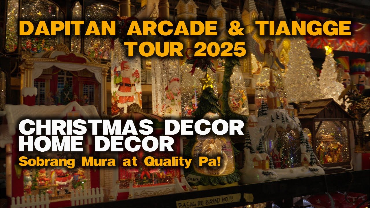 DAPITAN ARCADE & DAPITAN TIANGGE 2025 - Affordable Quality Christmas Decor & Home Decor | Full Tour