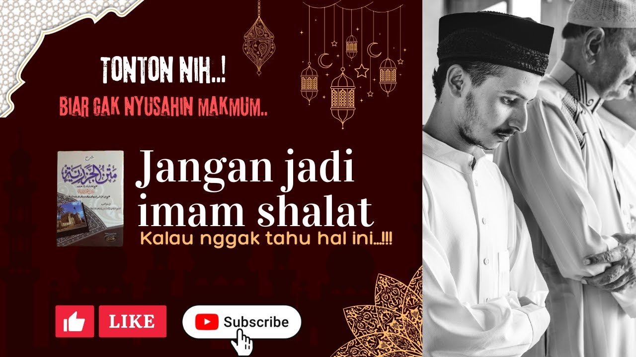 Setiap Imam Harus Nonton Ini biar Nggak Nyusahin Makmum!