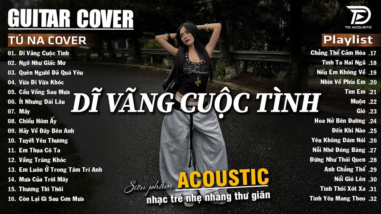 Những Bản Acoustic Nhẹ Nhàng Thư Giãn | Tú Na Cover - Dĩ Vãng Cuộc Tình, Vừa Đi Vừa Khóc, Gió