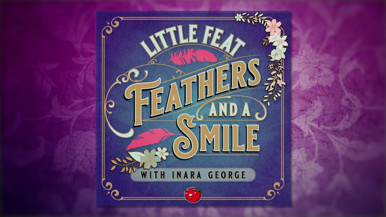 Little Feat - Feathers and a Smile featuring Inara George (Official Visualizer)