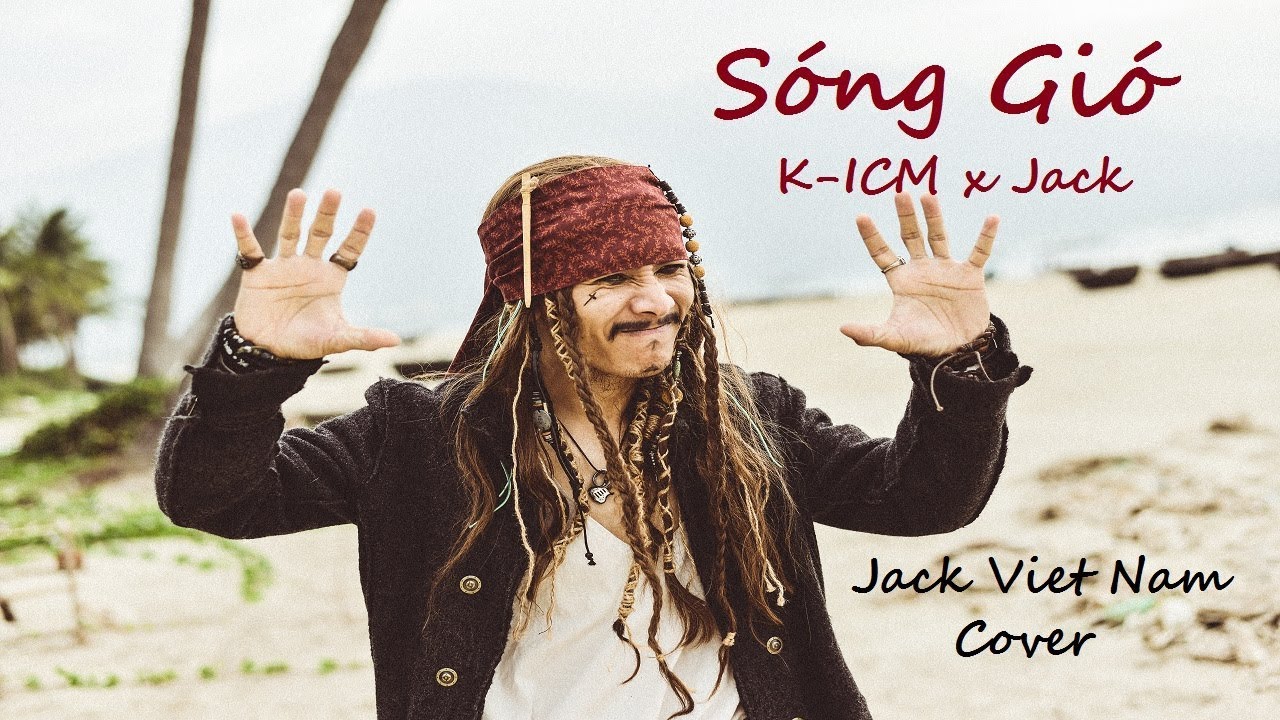 S&Oacute;NG GI&Oacute; | K-ICM x JACK | JACK VIET NAM (COVER)