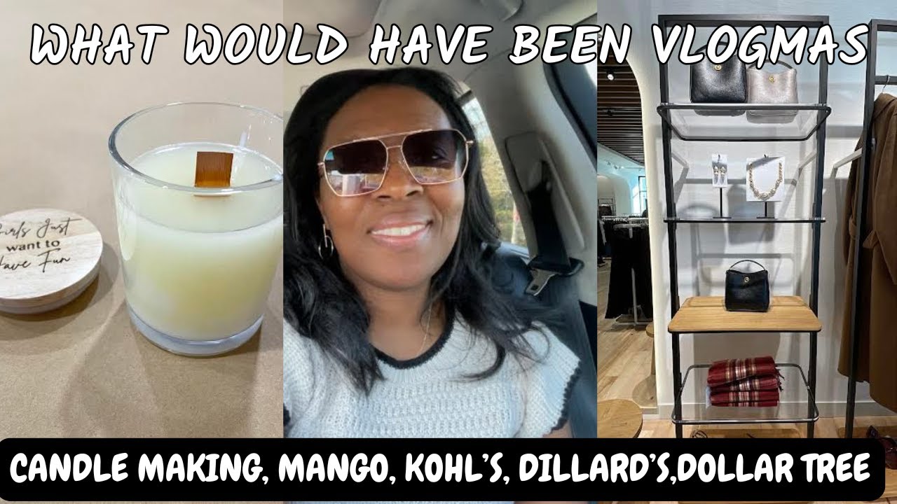 ✨New✨ What would have been the final Vlogmas session.. MakingCandlesDollarTreeMangoRossDillardsKohls