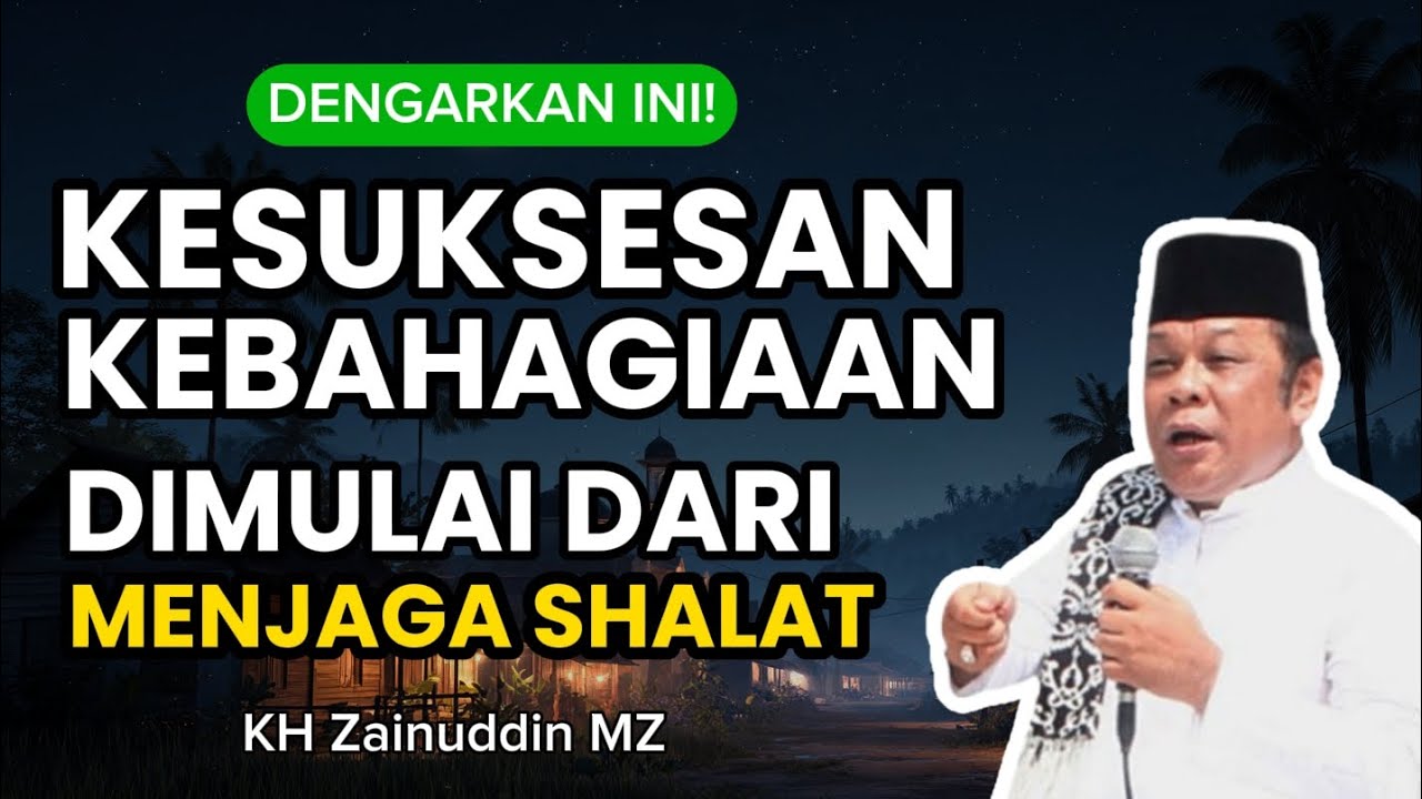 🔥 Rahasia Hidup Sukses & Bahagia Ternyata Ada di Shalat – Ceramah Menyentuh KH Zainuddin MZ