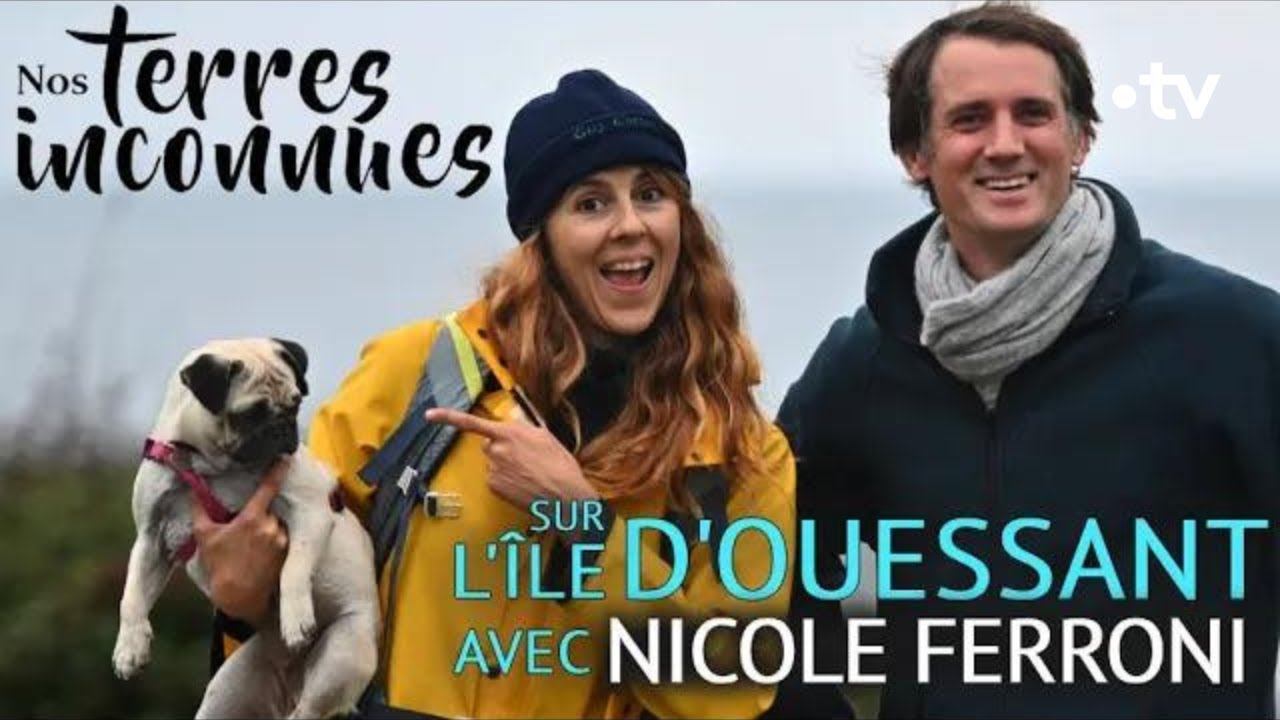 Avec Nicole Ferroni sur l'&icirc;le d'Ouessant - Nos terres inconnues [Int&eacute;grale]