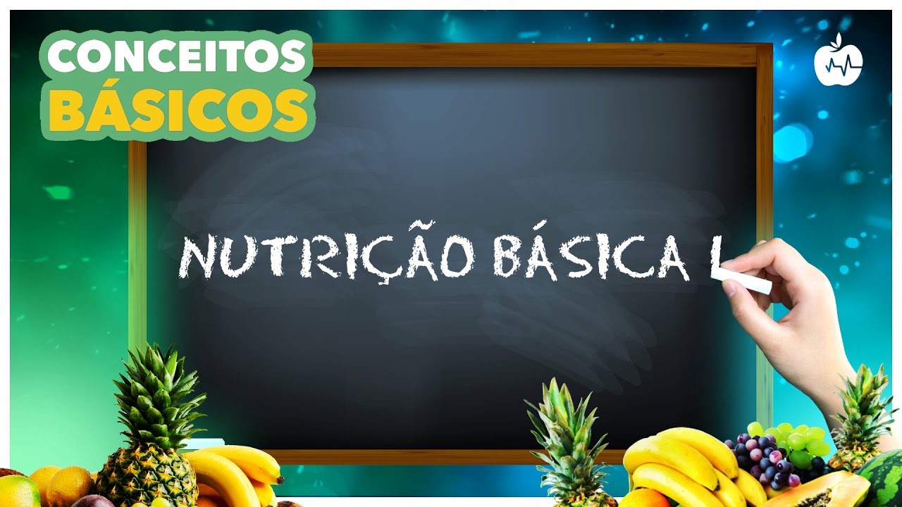 Curso de Nutri&ccedil;&atilde;o B&aacute;sica I - Conceitos Iniciais