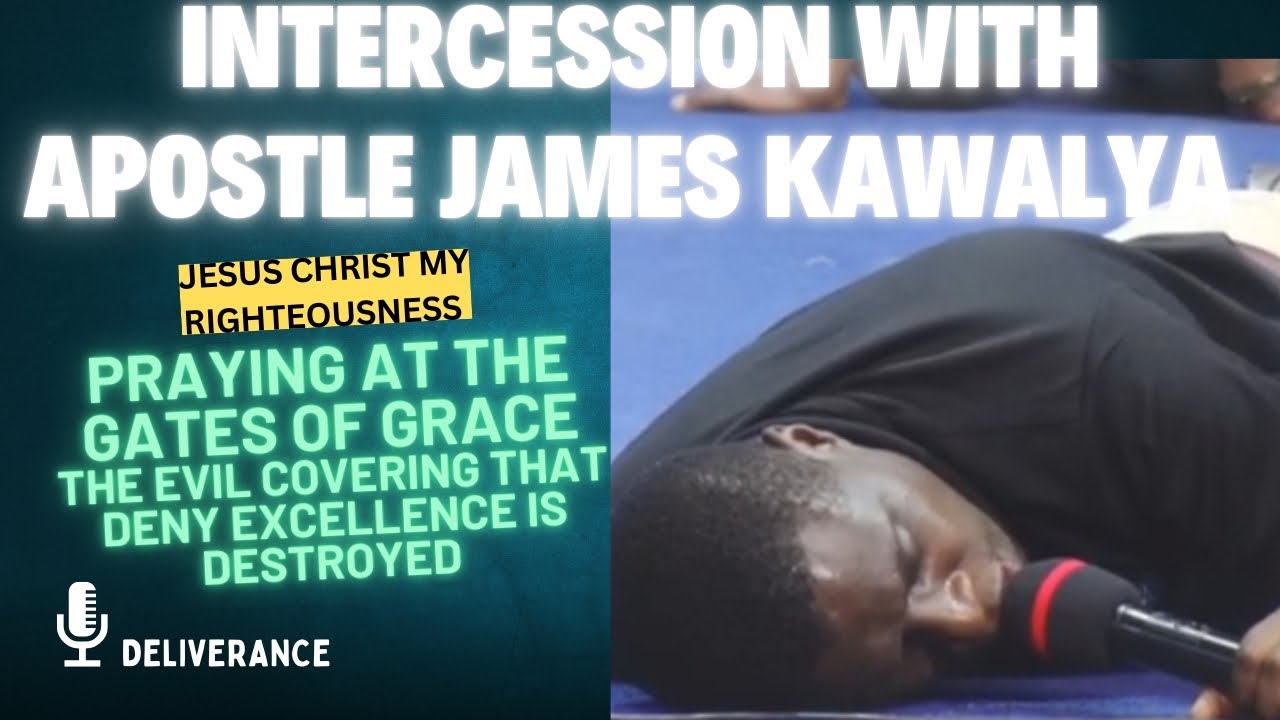 1 HOUR INTERCESSION ASKING FOR THE GRACE//EVIL COVERING BE TORN//CONSECRATION//JAMES KAWALYA
