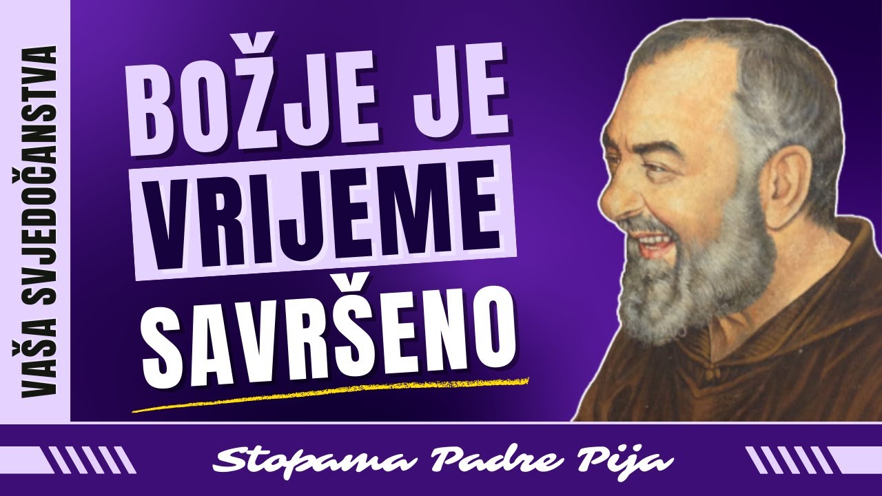 Vaša svjedočanstva - Božje je vrijeme savršeno