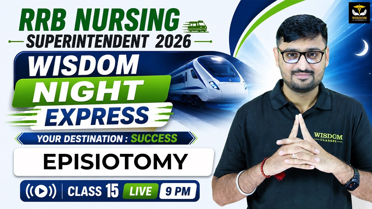 RRB Nursing Superintendent 2026 | RRB Exam Preparation Class: EPISIOTOMY | Wisdom Express Series