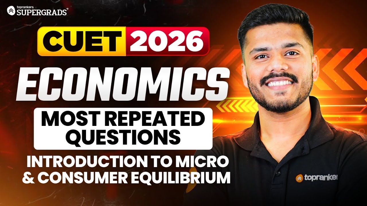 CUET 2026 Economics Most Repeated Questions | Introduction to Micro + Consumer Equilibrium