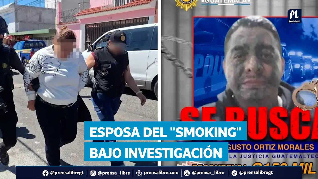 Señalan por lavado y asociación ilícita a esposa de “El Smoking”, reo fugado de Fraijanes 2