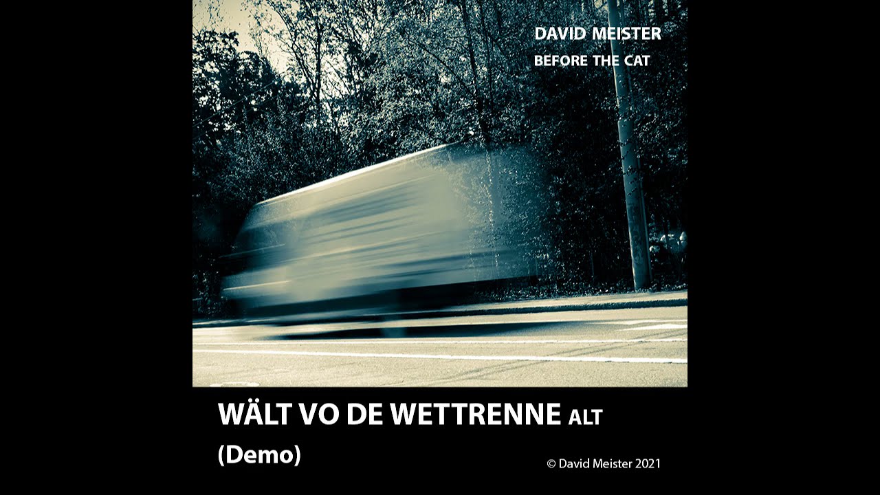 David Meister - W&auml;lt vo de Wettrenne (alternative version)
