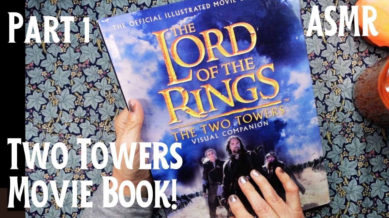 ASMR | Pt 1: Two Towers: Lord of the Rings Movie Book Reading! - Whispered