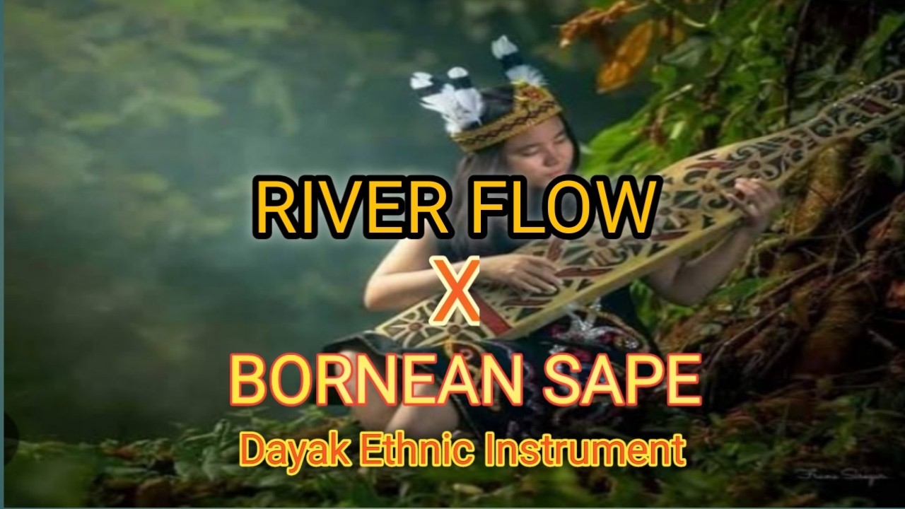 River Flow X Sape guitar [Dayak Ethnic EDM Instrument]