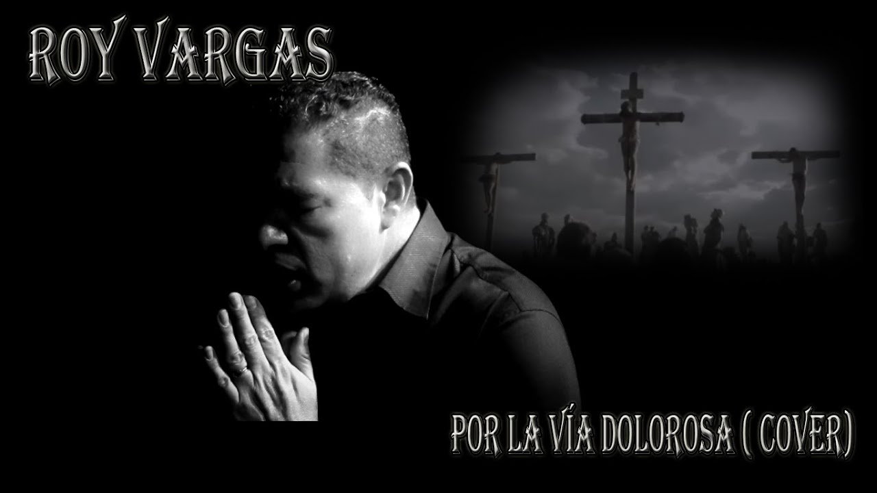POR LA VÍA DOLOROSA (COVER) - ROY VARGAS
