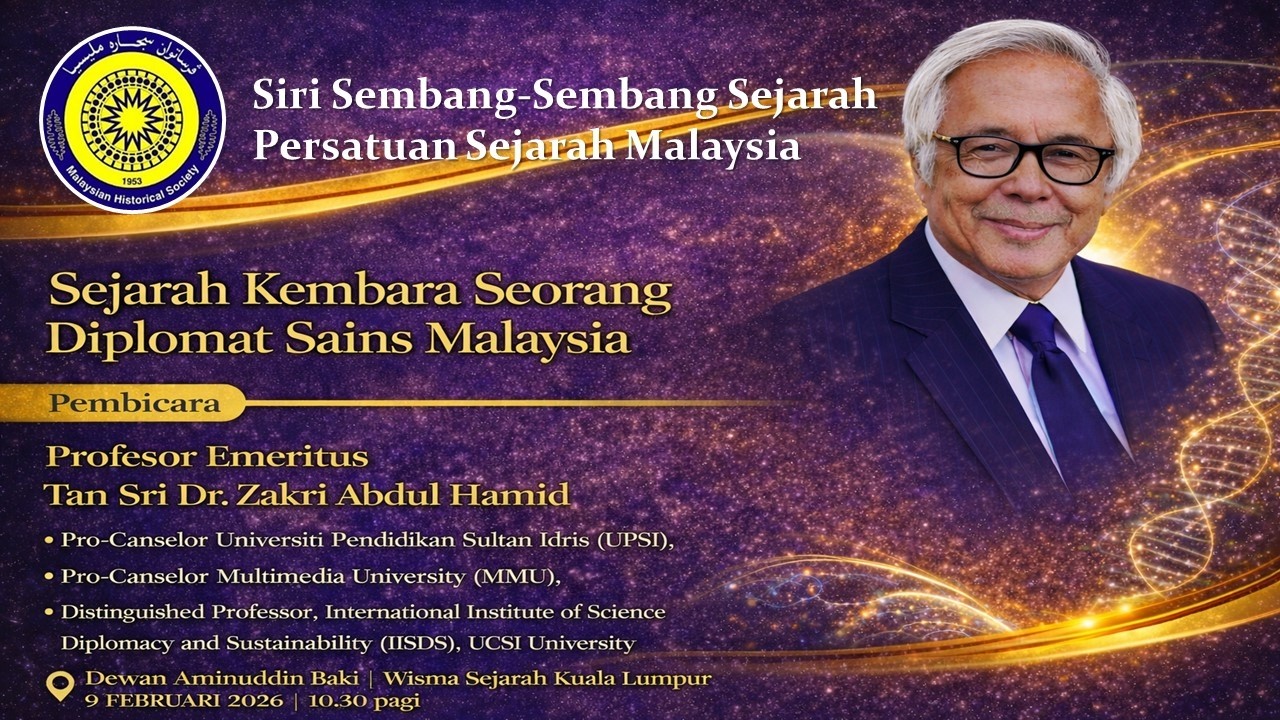 Siri Sembang Sembang Sejarah, Persatuan Sejarah Malaysia,        9 Februari 2026