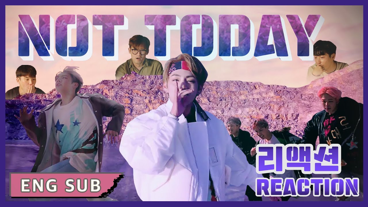 [ENG SUB]뮤비감독의 BTS(방탄소년단) - Not today(낫투데이) 리액션(Reaction)
