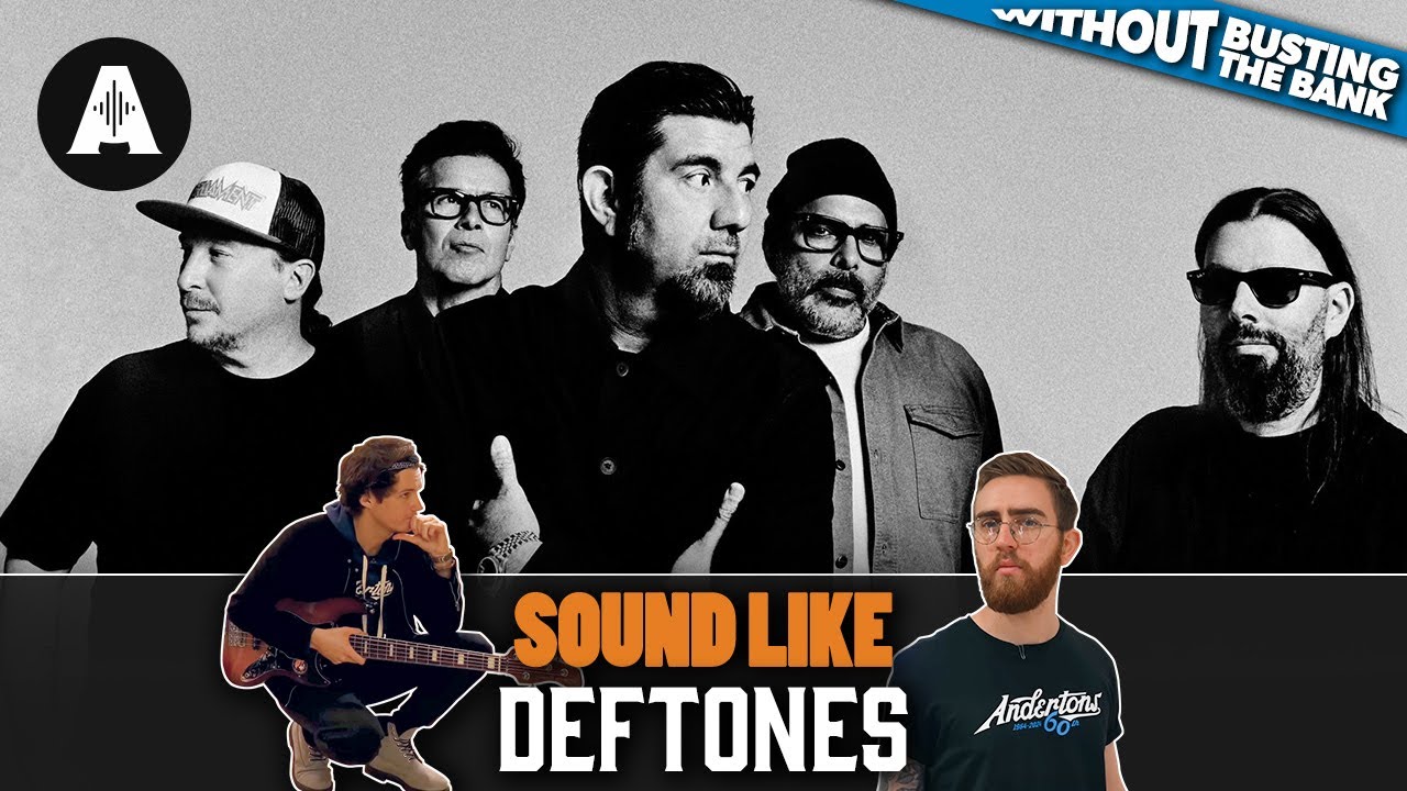 Sound Like Deftones | Without Busting the Bank