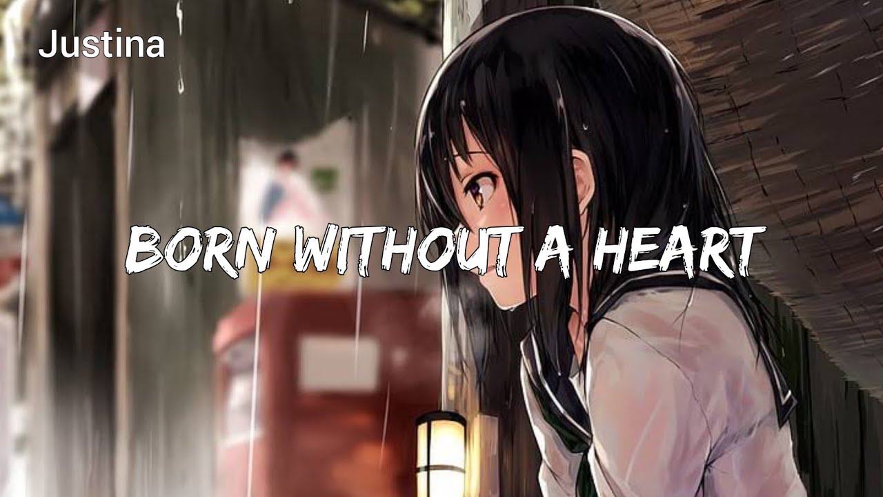 「 Nightcore 」~ born without a heart ~