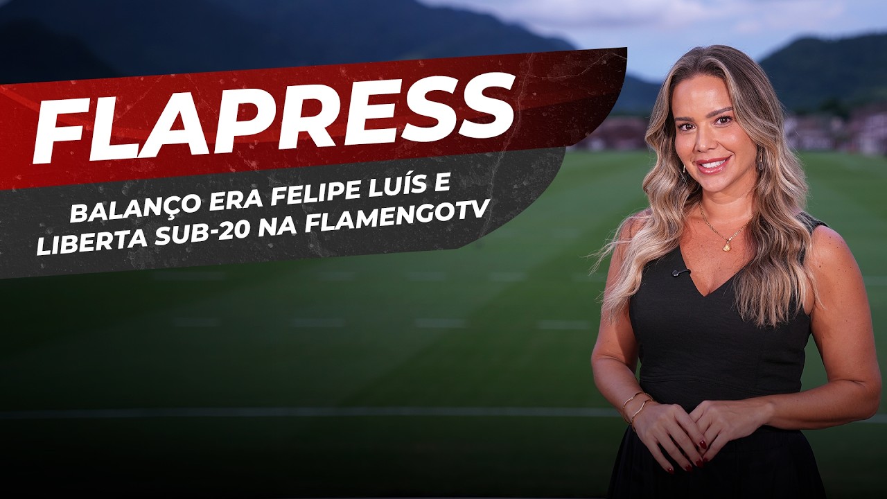 BALANÇO DA ERA FILIPE LUÍS, TIME SUB-20 EM QUITO PARA LIBERTADORES E FOCO NA FINAL DO CARIOCA 2026