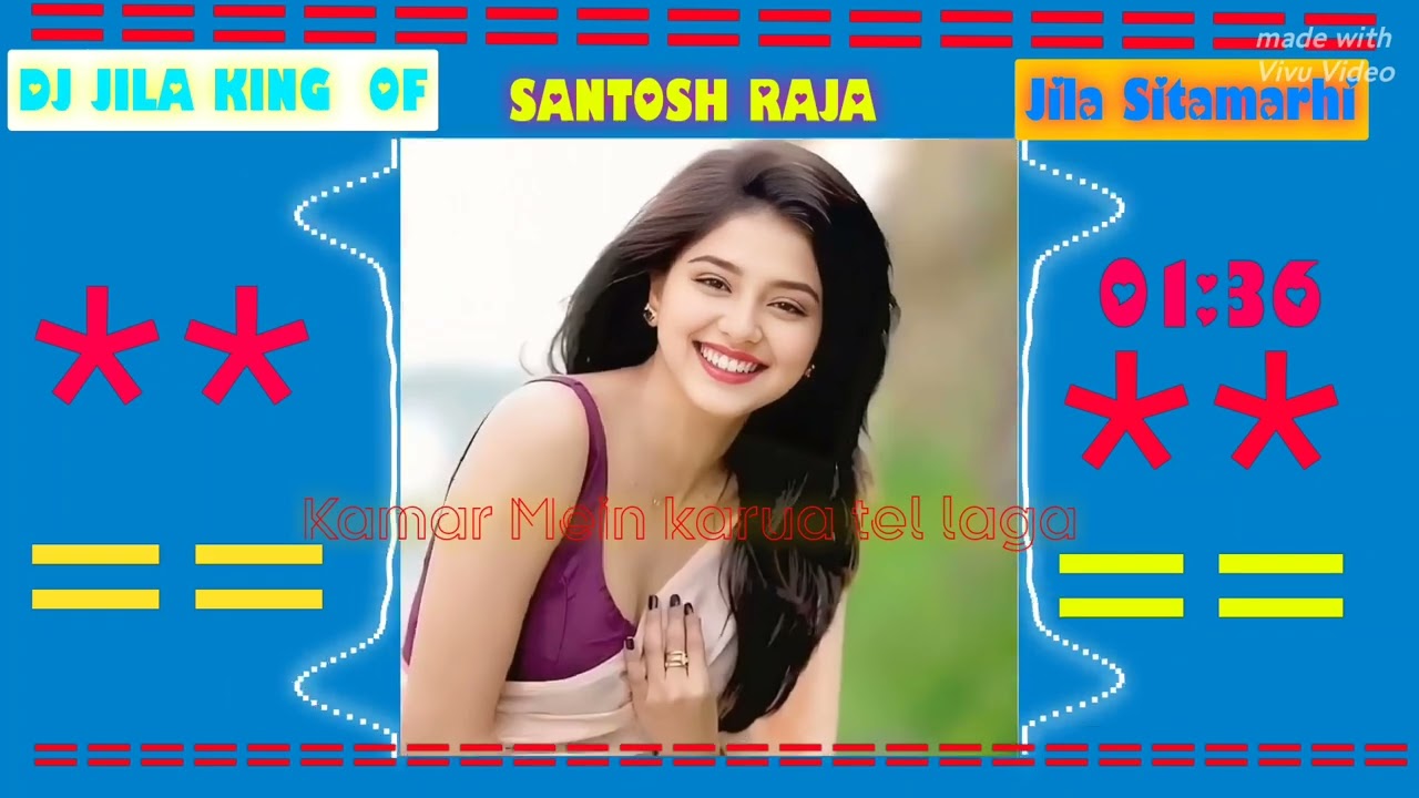 𝐃𝐉 𝐉𝐈𝐋𝐀 𝐊𝐈𝐍𝐆 𝐎𝐅 Jila Sitamarhi Bhojpuri gana DJ remix mein Kamar Mein karua tel laga de Santosh Raja