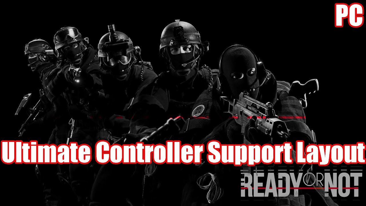 The Ultimate Ready or Not Controller Support Layout Guide | CHECK DESCRIPTION
