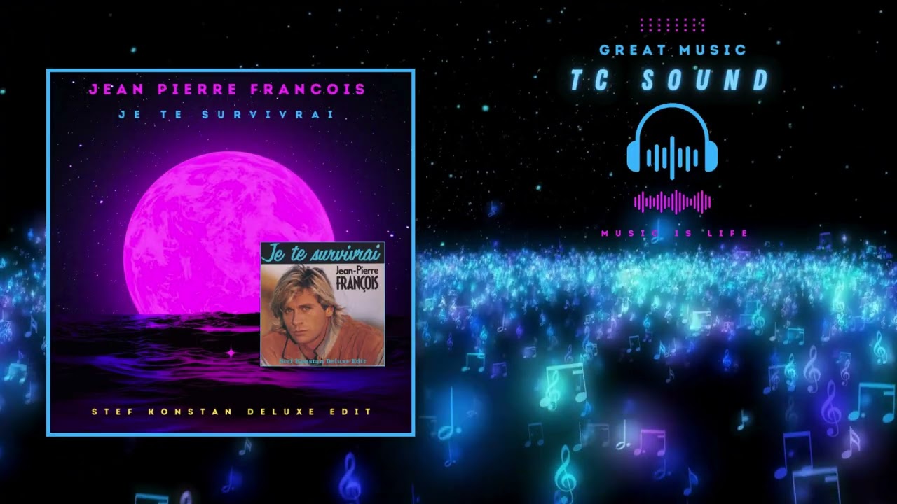 Jean Pierre François-Je te survivrai (Stef Konstan Deluxe Edit)
