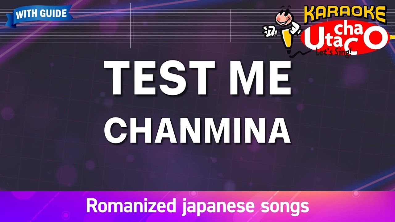 TEST ME – CHANMINA (Romaji Karaoke with guide)