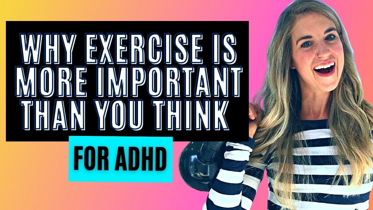 Why Exercise is more important than you think for ADHD