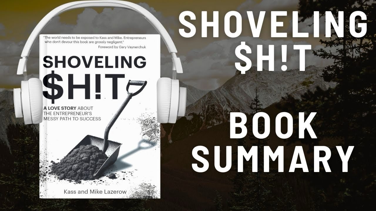 Shoveling Sh Book Summary | Audiobook Summary (Kass and Mike Lazerow)