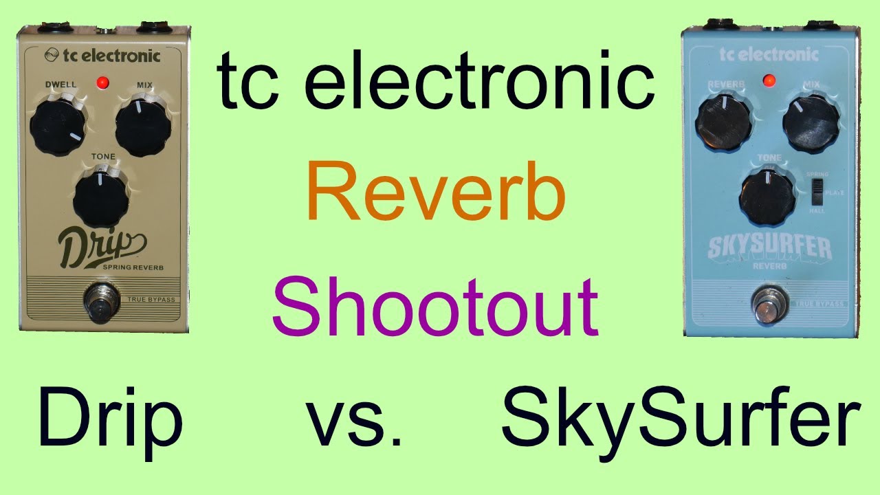 Drip Spring Reverb vs. SkySurfer Reverb - Spring Reverb Guitar Pedal Shootout - tc electronic