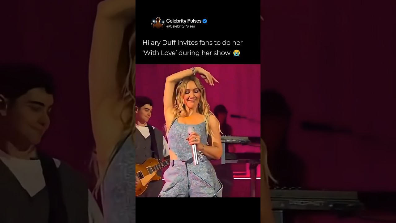 Hilary Duff invites fans to do her ‘With Love’ during her show 😭 